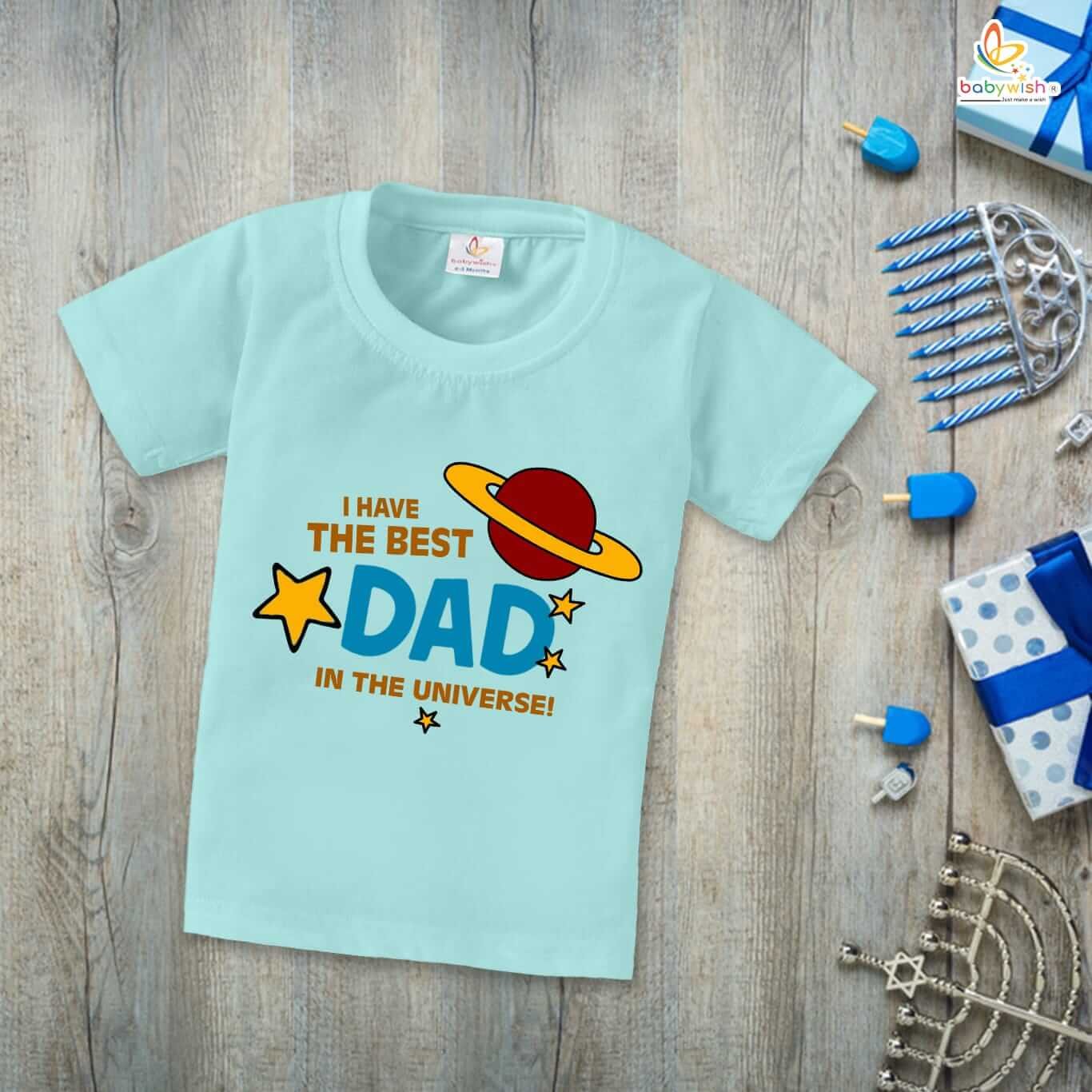 Father's Day T-Shirt for Boys & Girls | Unisex Baby Half Sleeve Topwear | I Have The Best Dad in the Universe | Cute Gift for Father's Day
