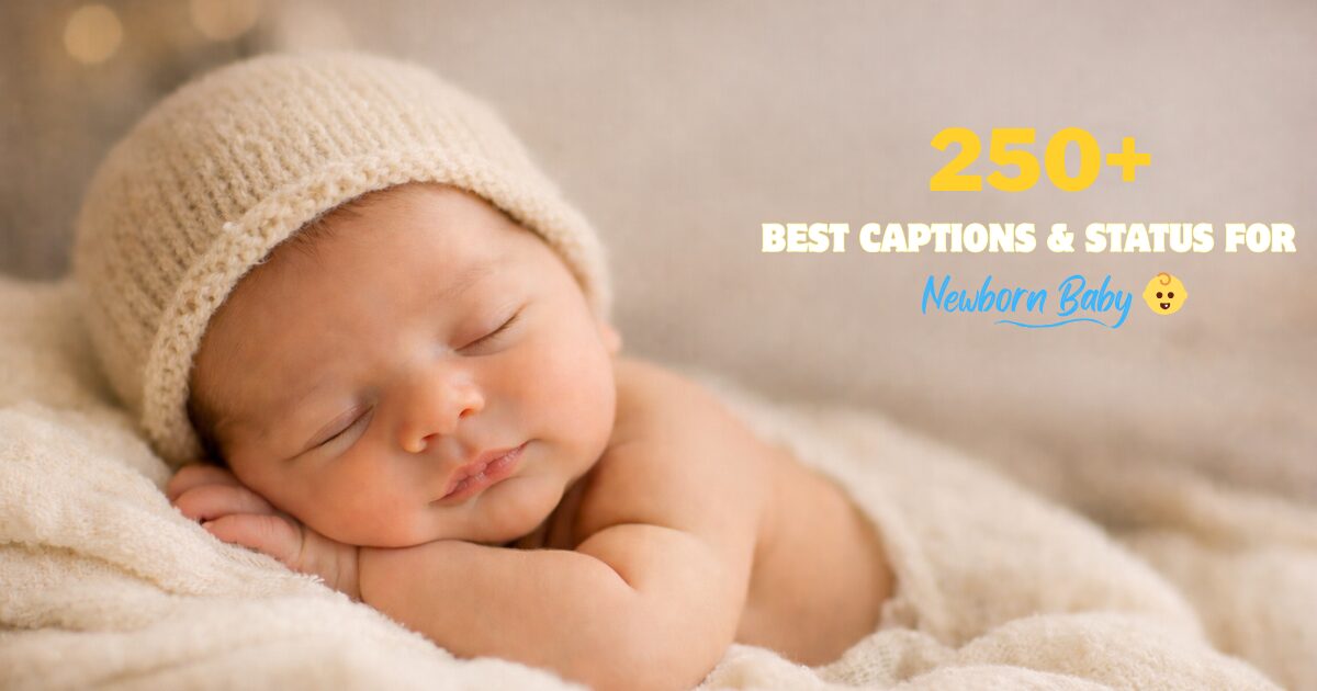 250+ Best Captions & Status for Newborn Baby