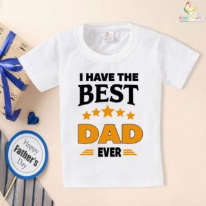 Father’s Day Special Baby T-Shirt with I Have The Best Dad Ever Print for Baby Boy and Girl