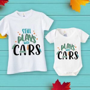 Still Plays With Cars Matching Dad T Shirt and Baby Romper Set for Father and Baby