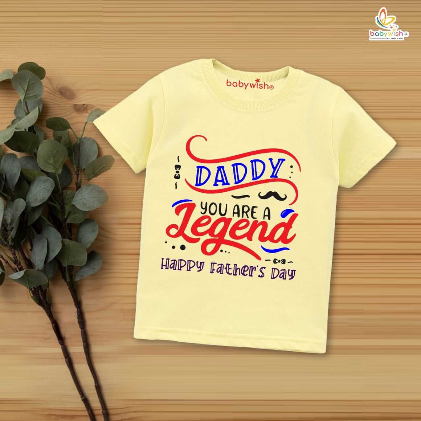 Daddy You Are A Legend – Fathers Day T-Shirt for Boys & Girls | Unisex Half Sleeve Topwear Gift for Kids to Celebrate Dad | Babywish