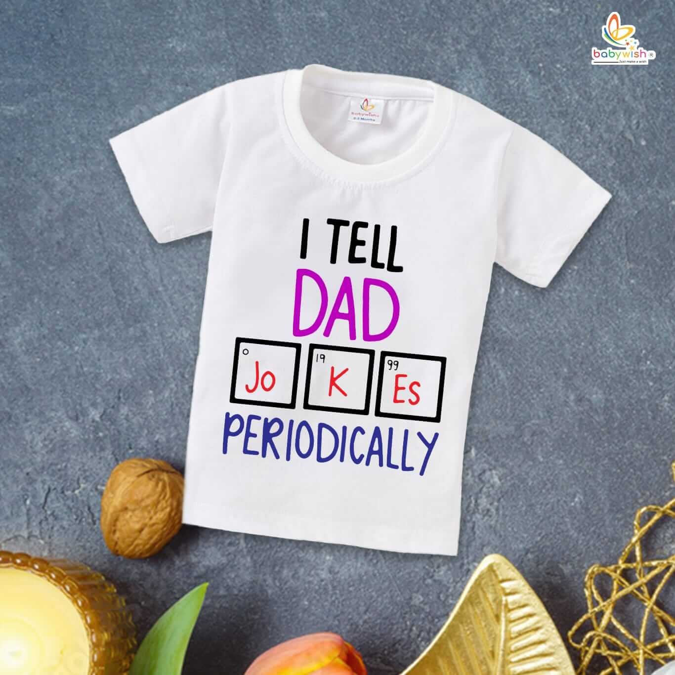 Father's Day Special T-Shirt for Boys & Girls | I Tell Dad Jokes Periodically | Unisex Kids Half Sleeve Topwear | Funny Father's Day Gift for Toddlers and Newborns 2025