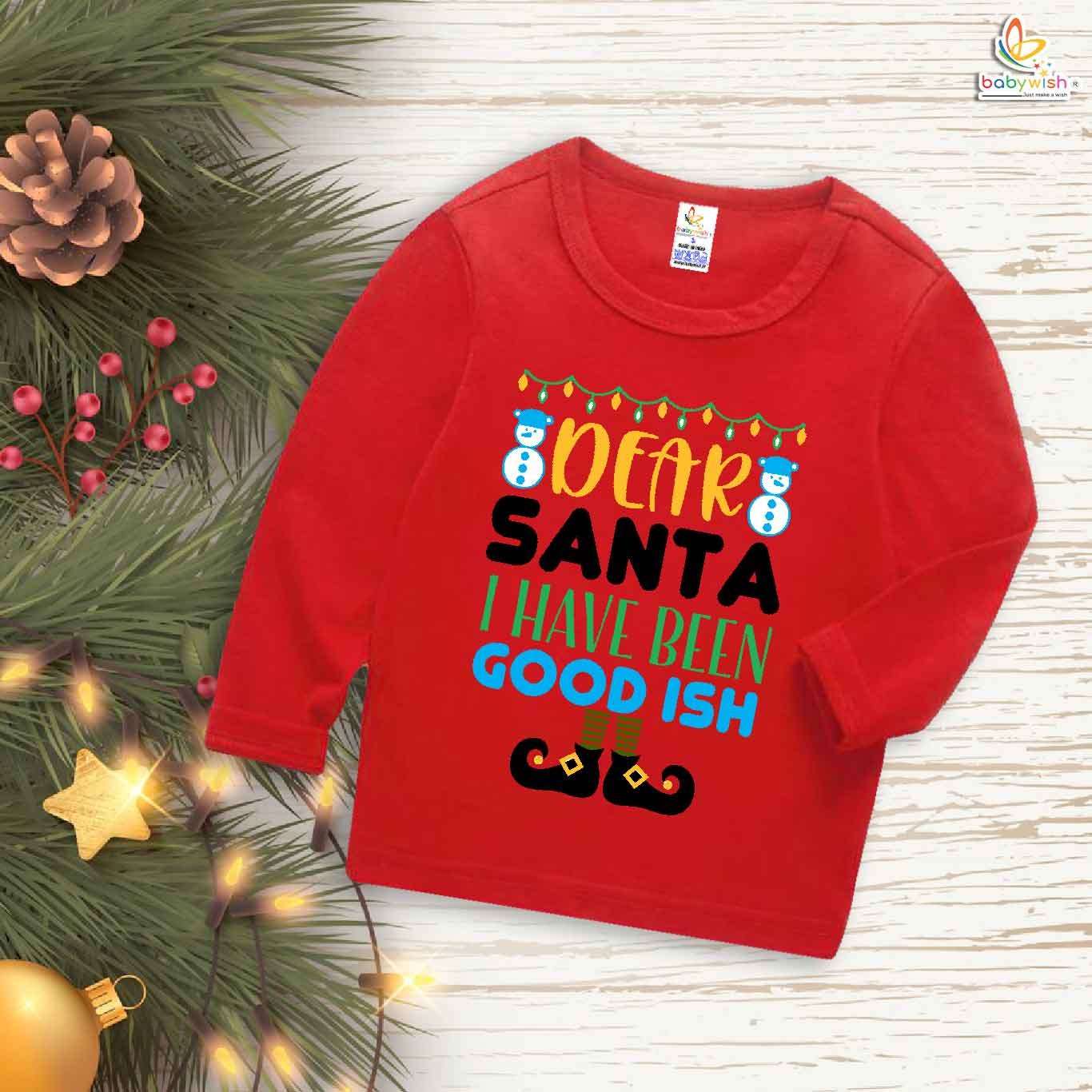 My First Christmas T-Shirt | Dear Santa I’ve Been Good-ish Funny Baby Tee | Full Sleeve Christmas Outfit for Boys & Girls – Babywish