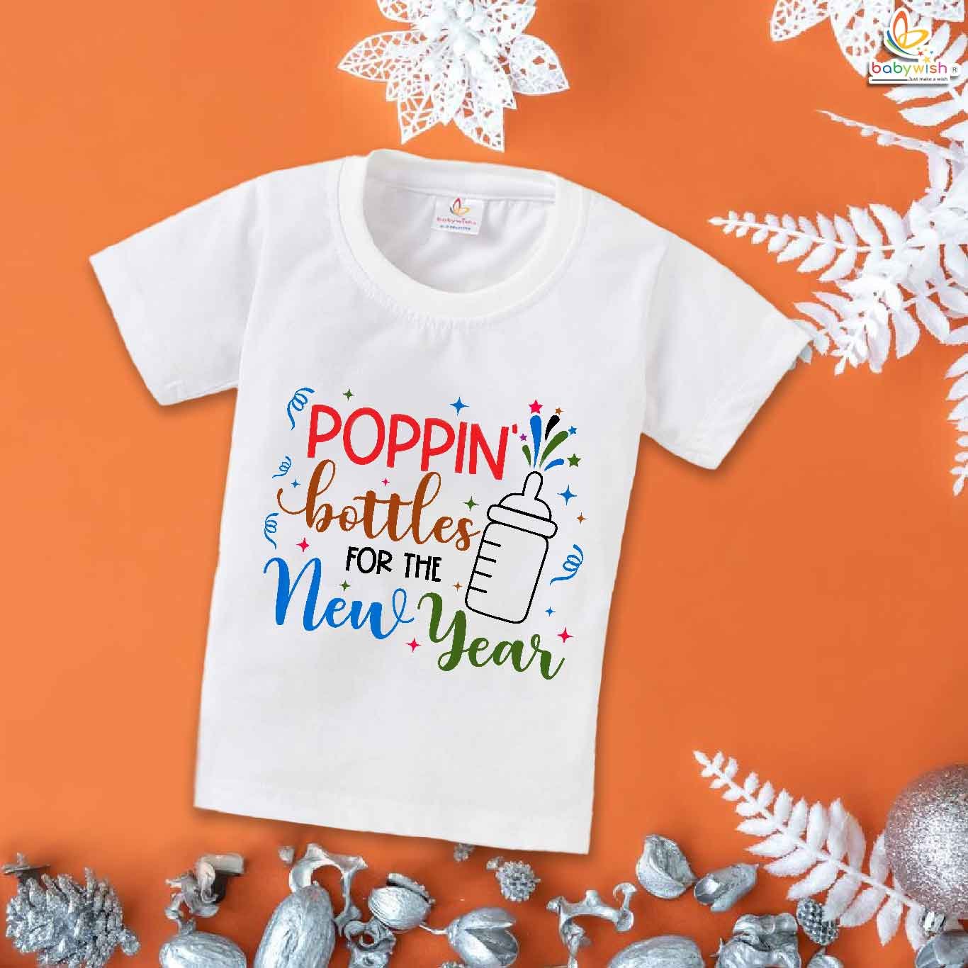 My First New Year T-shirt Poppin Bottles For The New Year | Cute Baby New Year Clothes | Fun Printed Outfit for Boys & Girls | Half Sleeve Cotton Infant Wear for Party & Celebration – Babywish