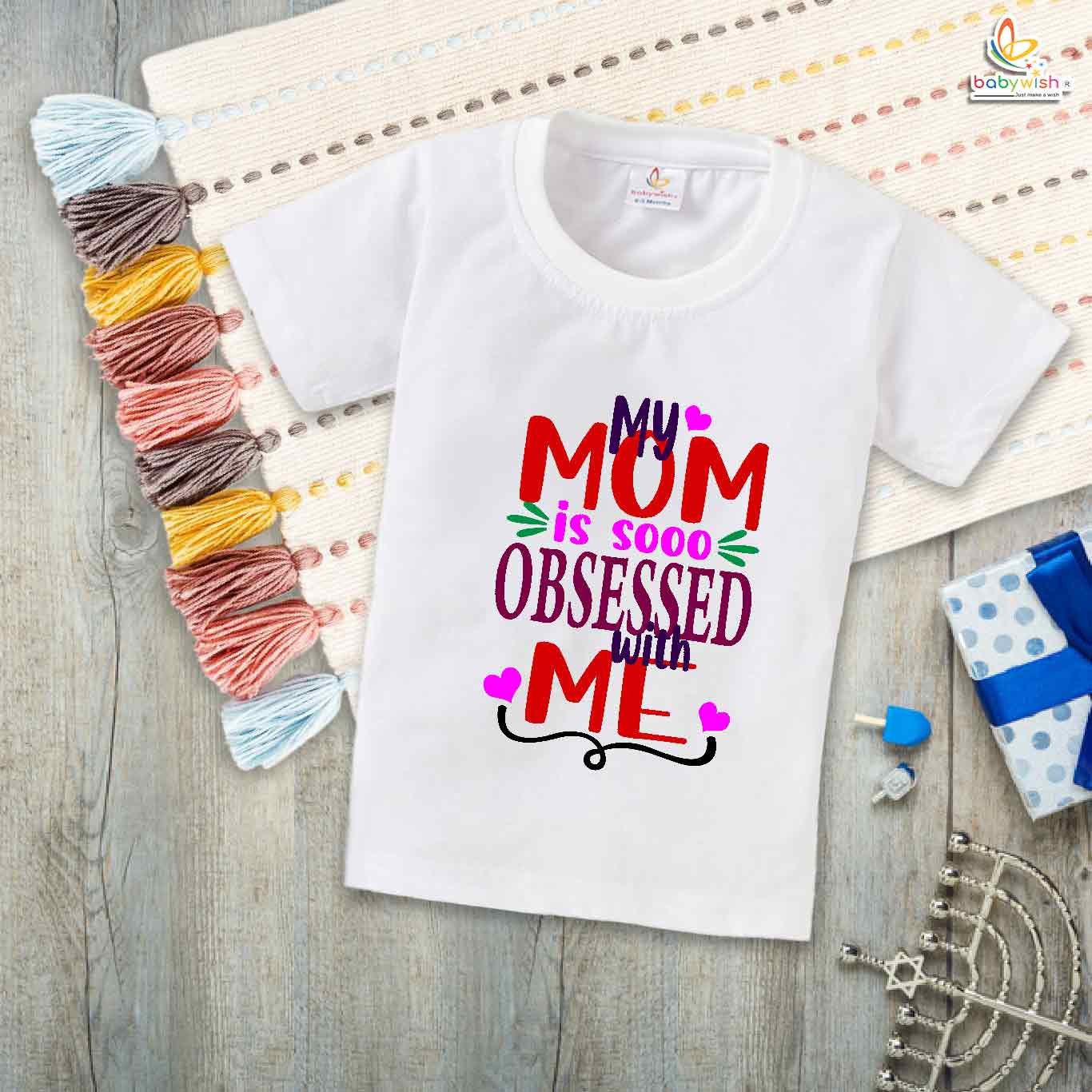 My Mom is So Obsessed With Me – Funny Mother T-shirt for Babies | Cute Baby T-shirt for Mom | Babywish