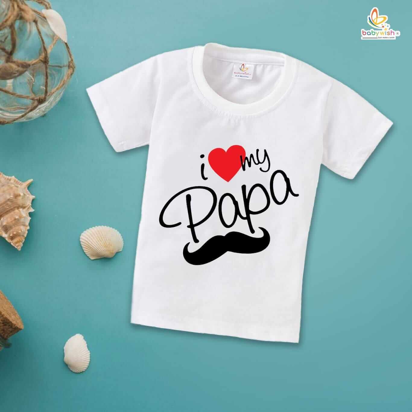 I Love My Papa T-Shirt for Kids – Father’s Day Special Half Sleeve Unisex Topwear for Boys & Girls | Perfect Gift from Baby or Toddler | Babywish